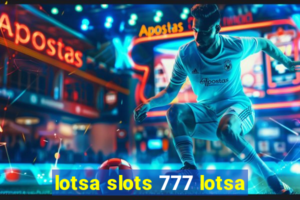 lotsa slots 777 lotsa