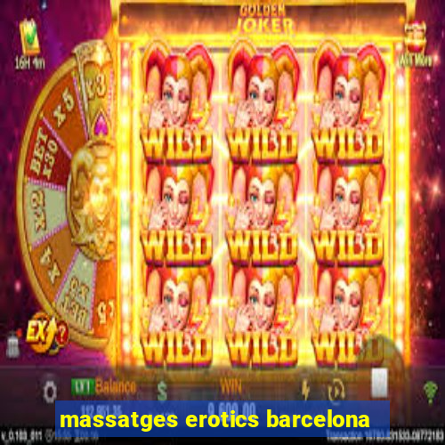 massatges erotics barcelona