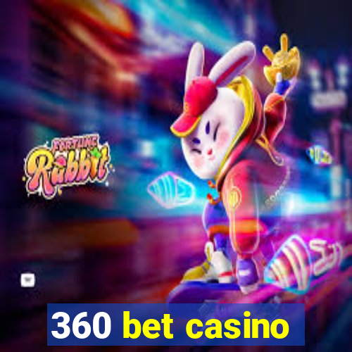 360 bet casino