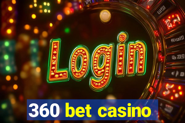 360 bet casino