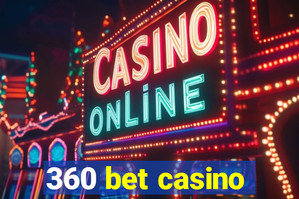 360 bet casino