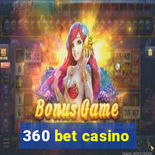 360 bet casino