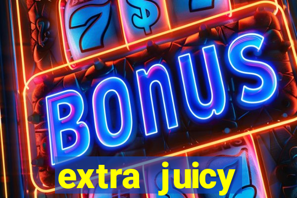 extra juicy megaways slot