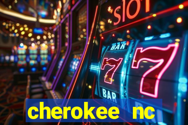 cherokee nc harrah's casino