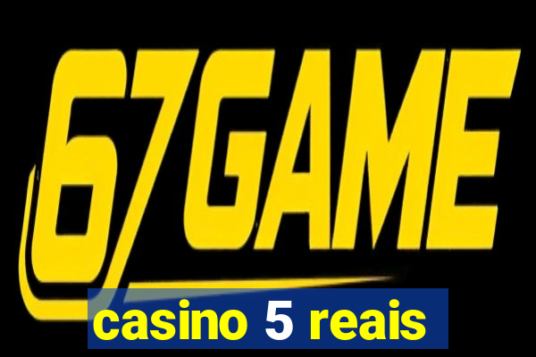 casino 5 reais