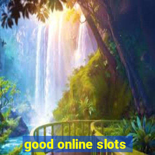 good online slots