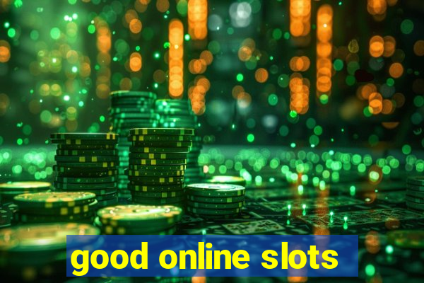 good online slots