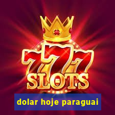 dolar hoje paraguai