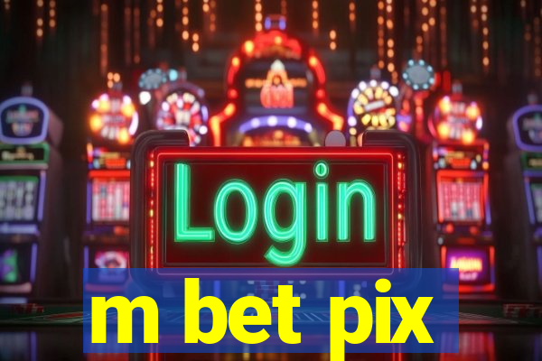 m bet pix