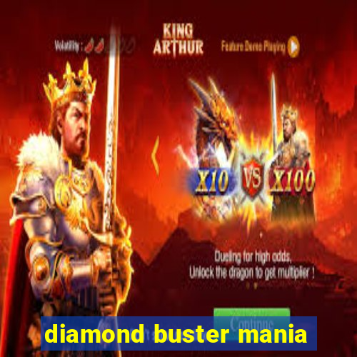 diamond buster mania