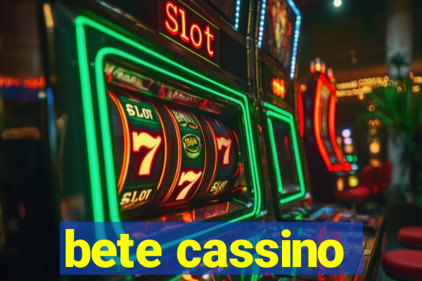 bete cassino