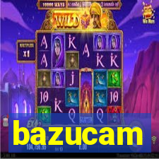 bazucam