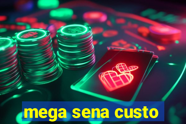 mega sena custo