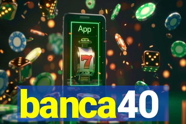 banca40