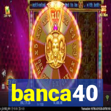 banca40