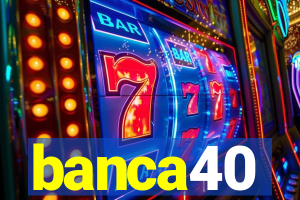 banca40