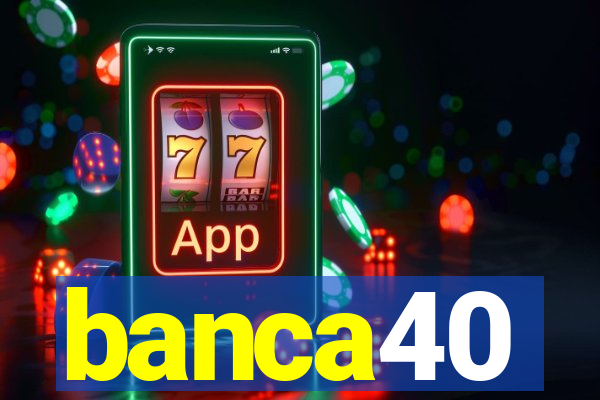 banca40