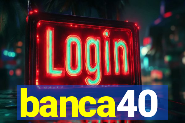 banca40