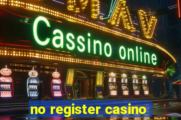 no register casino