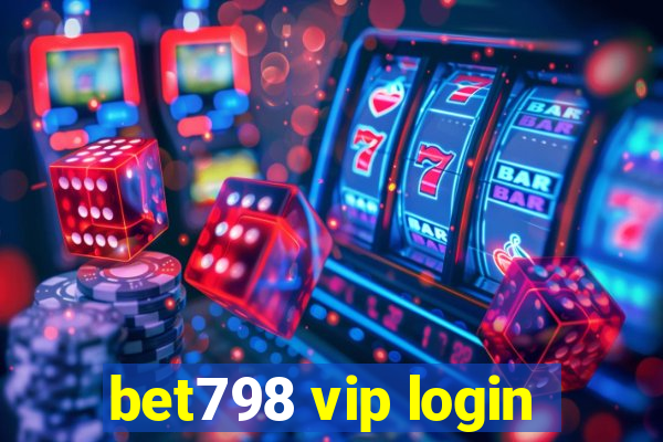 bet798 vip login