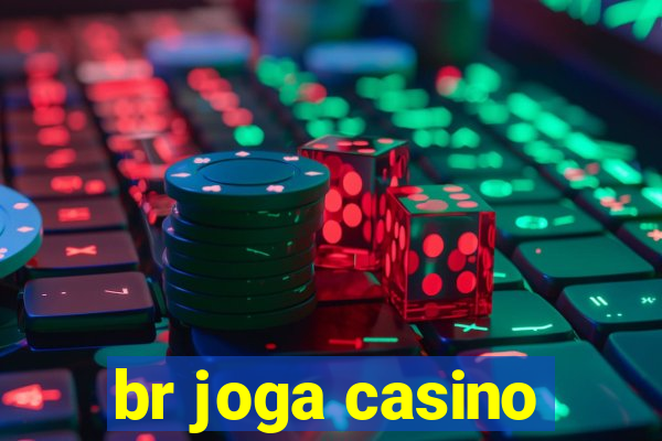 br joga casino