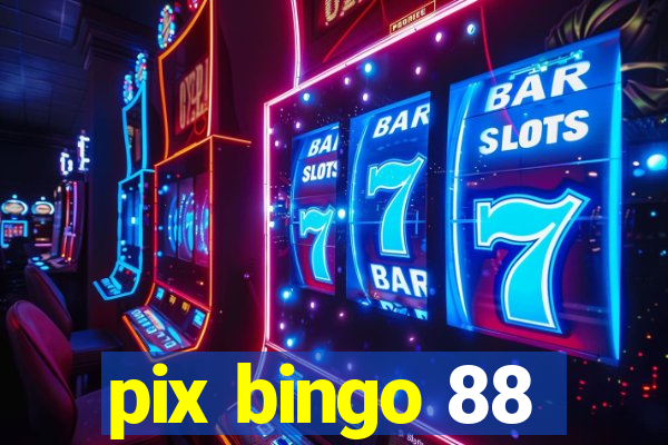 pix bingo 88