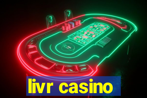 livr casino