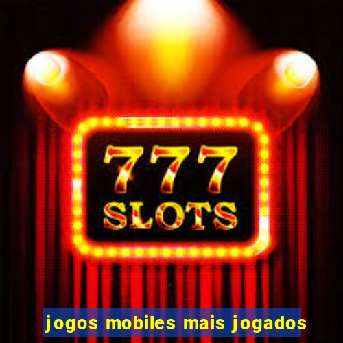 jogos mobiles mais jogados