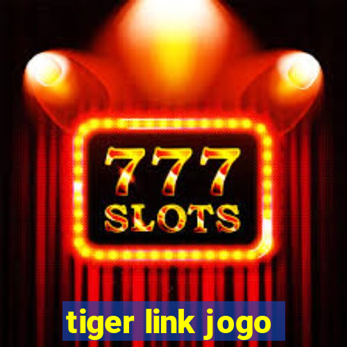 tiger link jogo