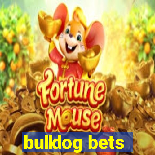 bulldog bets