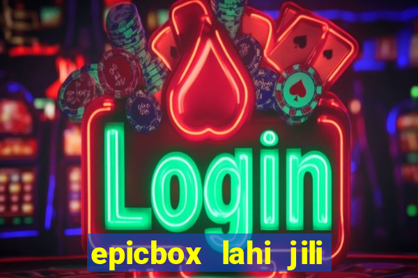 epicbox lahi jili fun sabong