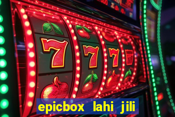 epicbox lahi jili fun sabong