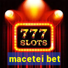 macetei bet