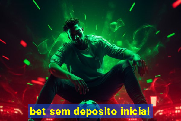 bet sem deposito inicial