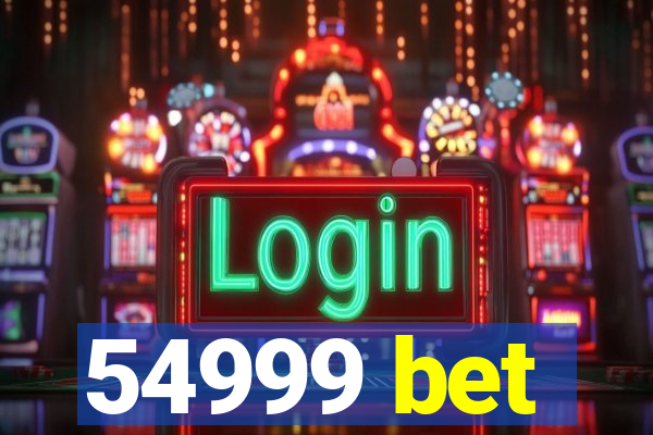 54999 bet