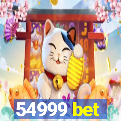 54999 bet