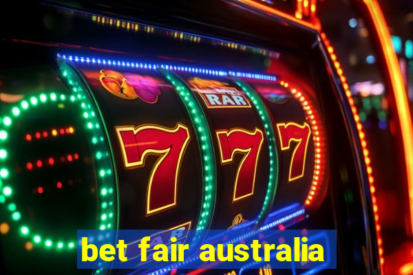 bet fair australia