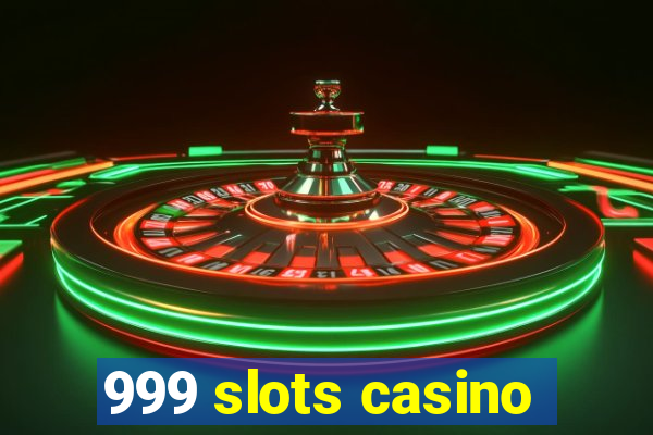 999 slots casino