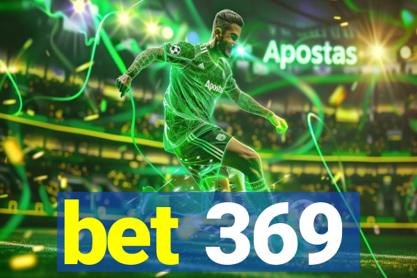 bet 369