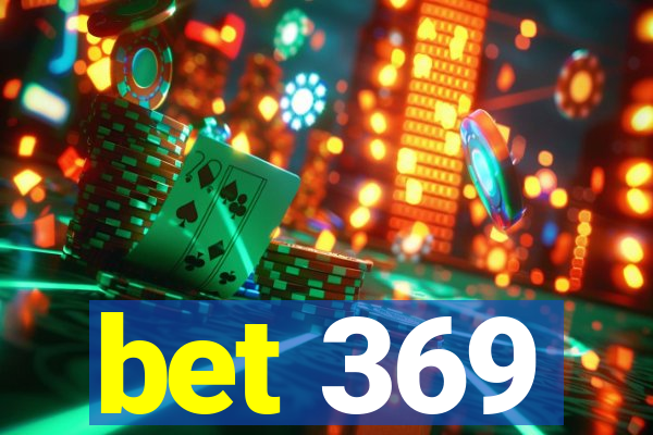 bet 369