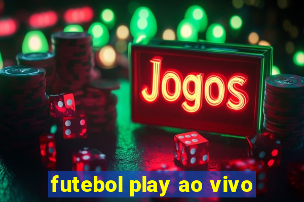 futebol play ao vivo