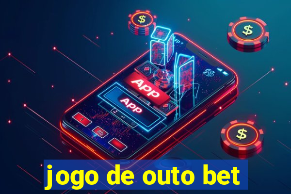 jogo de outo bet