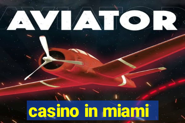 casino in miami