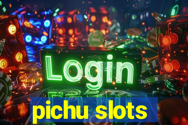 pichu slots