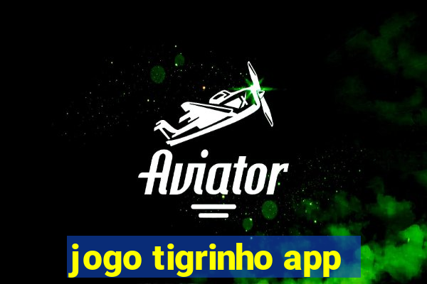 jogo tigrinho app