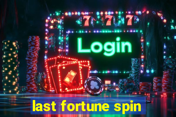 last fortune spin