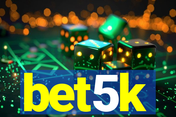 bet5k