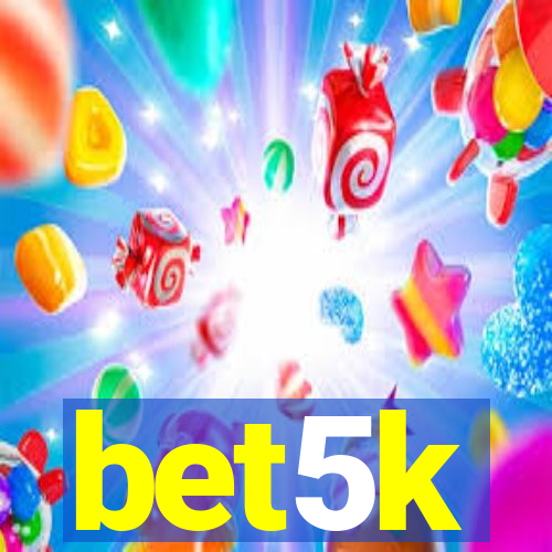 bet5k