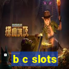 b c slots