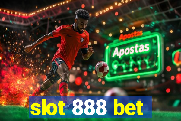 slot 888 bet